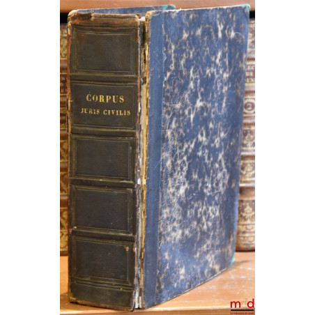 CORPUS JURIS CIVILIS ACADEMICUM PARISIENSE, IN QUO JUSTINIANI INSTITUTIONES, DIGESTA, SIVE PANDECTÆ, CODEX, AUTHENTICÆ, SEU N...