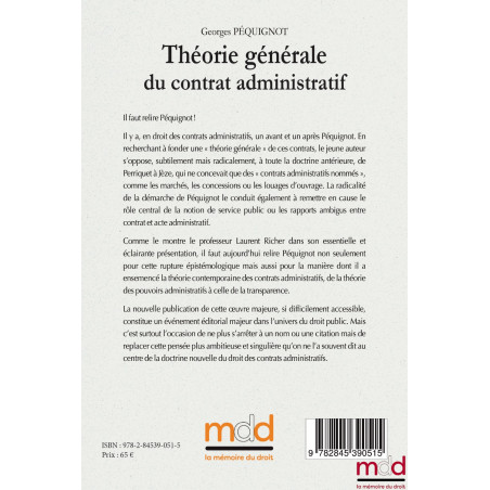 THÉORIE GÉNÉRALE DU CONTRAT ADMINISTRATIF Préface de Laurent RICHERRéimpression de l?éd. de 1945 chez A. Pédone, entière...