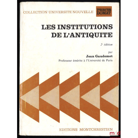 INSTITUTIONS DE L’ANTIQUITÉ, 2e éd., coll. Université Nouvelle, Précis Dalloz