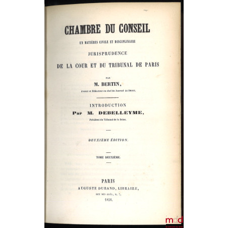 CHAMBRE DU CONSEIL EN MATIÈRE CIVILE ET DISCIPLINAIRE JURISPRUDENCE DE LA COUR ET DU TRIBUNAL DE PARIS, 2e éd., Introduction ...