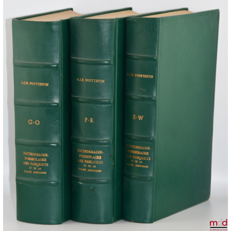 DICTIONNAIRE-FORMULAIRE DES PARQUETS ET DE LA POLICE JUDICIAIRE, 6e éd. entièrement refondue et considérablement augmentée