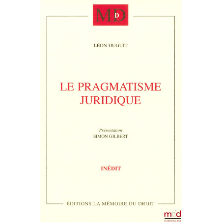 LE PRAGMATISME JURIDIQUE, Conférences prononcées à Madrid, Lisbonne & Coïmbre (1923), Présentation et traduction (Conférence ...
