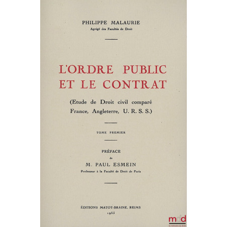 L’ORDRE PUBLIC ET LE CONTRAT (Études de Droit civil comparé France, Angleterre, U.R.S.S.), Préface de Paul Esmein