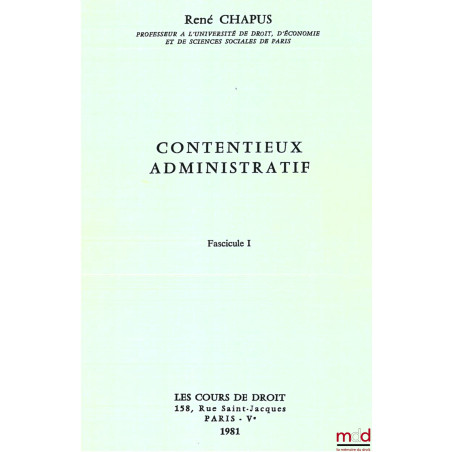 CONTENTIEUX ADMINISTRATIF, Fascicule I et II
