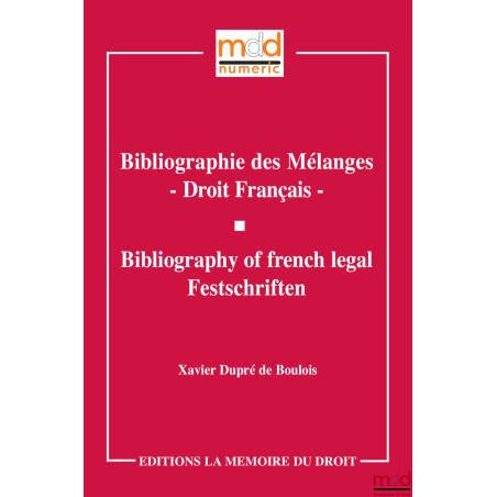 BIBLIOGRAPHIE DES MÉLANGES - DROIT FRANÇAIS, Bibliography of french legal Festschriften