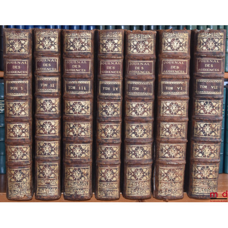 JOURNAL DES PRINCIPALES AUDIENCES DU PARLEMENT, AVEC DES ARRÊTS QUI Y ONT ÉTÉ RENDUS, ET PLUSIEURS QUESTIONS ET RÉGLEMENS pla...