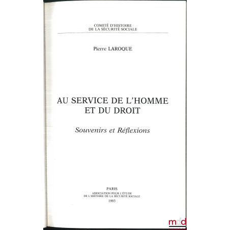 AU SERVICE DE L’HOMME ET DU DROIT, Souvenirs et Réflexions, Comité d’Histoire de la Sécurité Sociale