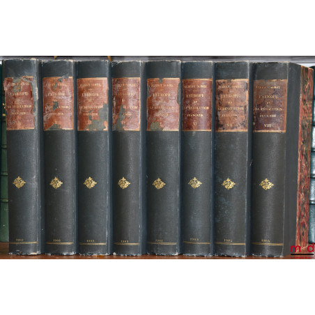 L?EUROPE ET LA RÉVOLUTION FRANÇAISE :t. I : Les moeurs politiques et les traditions (6e éd., 1903) ;t. II : La chute de la ...