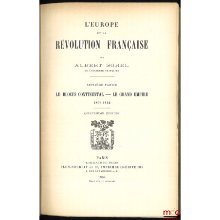 L?EUROPE ET LA RÉVOLUTION FRANÇAISE :t. I : Les moeurs politiques et les traditions (6e éd., 1903) ;t. II : La chute de la ...