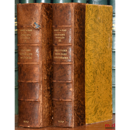 COURS DE DROIT CIVIL FRANÇAIS D’APRÈS LA MÉTHODE DE ZACHARIÆ, 6e éd. revue et mise au courant de la législation et de la juri...