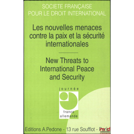 LES NOUVELLES MENACES CONTRE LA PAIX ET LA SÉCURITÉ INTERNATIONALES / NEW THREATS TO INTERNATIONAL PEACE AND SECURITY, Journé...