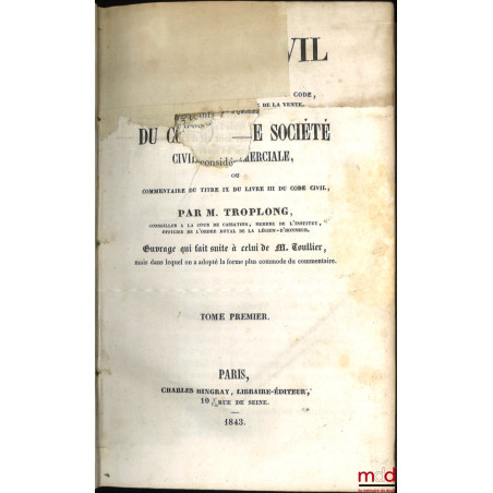 LE DROIT CIVIL EXPLIQUÉ SUIVANT L?ORDRE DES ARTICLES DU CODE DEPUIS ET Y COMPRIS LE TITRE DE LA VENTE, Ouvrage qui fait suite...
