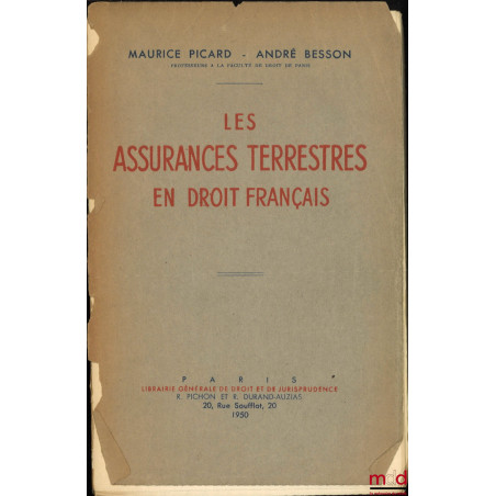 LES ASSURANCES TERRESTRES EN DROIT FRANÇAIS, 1re éd.