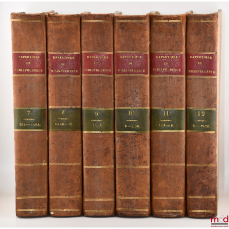 RÉPERTOIRE UNIVERSEL ET RAISONNÉ DE JURISPRUDENCE CIVILE, CRIMINELLE, CANONIQUE ET BÉNÉFICIALE, ouvrage de plusieurs juriscon...