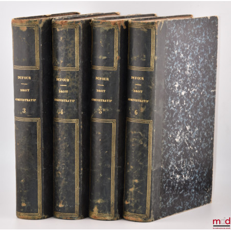 TRAITÉ GÉNÉRAL DE DROIT ADMINISTRATIF APPLIQUÉ ou EXPOSÉ DE LA DOCTRINE ET DE LA JURISPRUDENCE concernant l?exercice de l?aut...