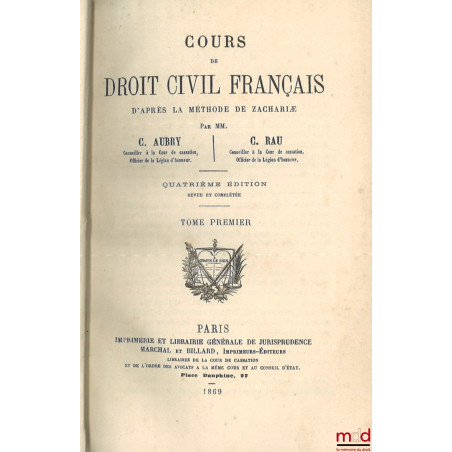 COURS DE DROIT CIVIL FRANÇAIS D’APRÈS LA MÉTHODE DE ZACHARIÆ, 4e éd. revue et complétée
