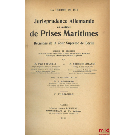 LA GUERRE DE 1914, Jurisprudence allemande en matière de prises maritimes, Décisions de la Cour suprême de Berlin, Recueil de...