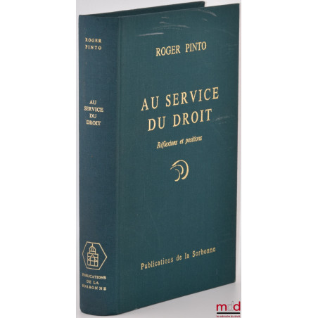 ROGER PINTO, AU SERVICE DU DROIT. Réflexions et Positions (1936-1982). Universalité et diversité du phénomène juridique – La ...
