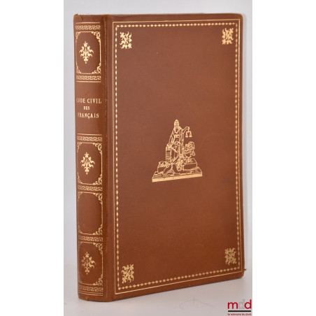CODE CIVIL DES FRANÇAIS. ÉDITION ORIGINALE ET SEULE OFFICIELLE, Réimpression par la Caisse des Dépôts et Consignations