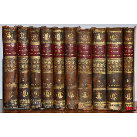 ESPRIT DU CODE DE COMMERCE OU COMMENTAIRE puisé dans les Procès-verbaux du Conseil d?État, les Exposés de motifs et discours,...