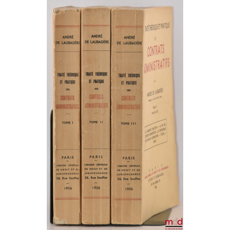 TRAITÉ THÉORIQUE ET PRATIQUE DES CONTRATS ADMINISTRATIFS :- t. I : n° 1 à 422 : La distinction des contrats administratifs e...
