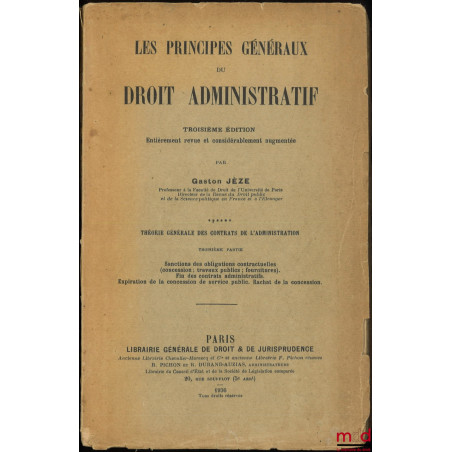 LES PRINCIPES GÉNÉRAUX DU DROIT ADMINISTRATIF, 3e éd. entièrement revue et considérablement augmentée, t. VI [seul] : Théorie...