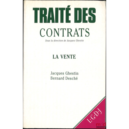 LA VENTE, TRAITÉ DES CONTRATS, dir. Jacques Ghestin
