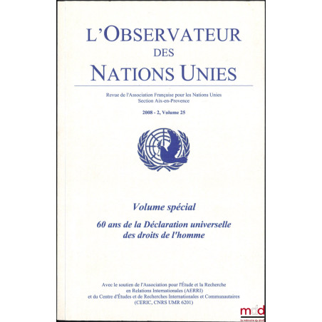 60 ANS DE LA DÉCLARATION UNIVERSELLE DES DROITS DE L’HOMME, Volume spécial, L’observateur des Nations Unies, 2008 - 2, vol. 25