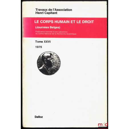 LE CORPS HUMAIN ET LE DROIT, Journées belges du 1er au 6 sept., t. XXVI (1975)