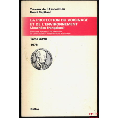 LA PROTECTION DU VOISINAGE ET DE L’ENVIRONNEMENT, Journées françaises, t. XXVII (1976)