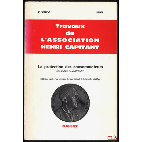 LA PROTECTION DES CONSOMMATEURS, Journées canadiennes du 27 août au 3 sept. 1973, t. XXIV