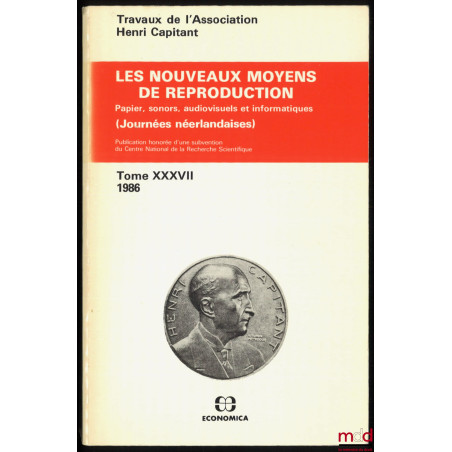 LES NOUVEAUX MOYENS DE REPRODUCTION : Papier, sonores, audiovisuels et informatiques, Journées néerlandaises, t. XXXVII (1986)