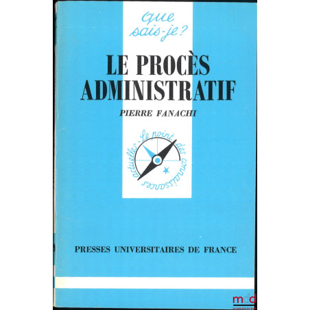 LE PROCÈS ADMINISTRATIF, coll. Que sais-je ?