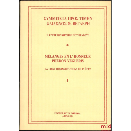 PLATON OU LE SOUCI DE JUSTICE, [Extrait des] Mélanges en l’honneur de Phédon Vegleris, La crise des institutions, I