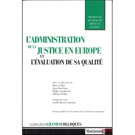 L’ADMINISTRATION DE LA JUSTICE EN EUROPE ET L’ÉVALUATION DE SA QUALITÉ, coll. Grands colloques
