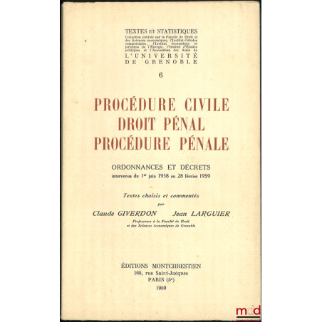 PROCÉDURE CIVILE, DROIT PÉNAL, PROCÉDURE PÉNAL, Ordonnances et décrets intervenus du 1er juin 1958 au 28 février 1959, Textes...