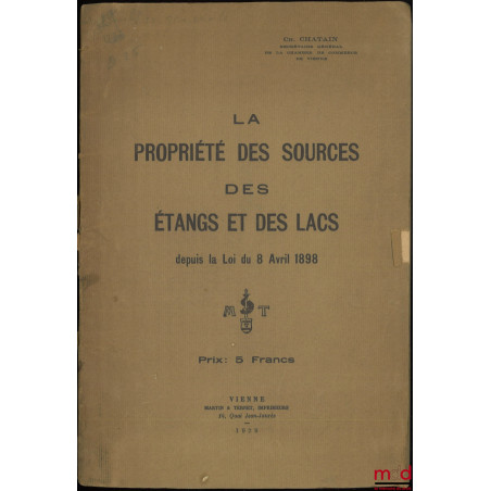 LA PROPRIÉTÉ DES SOURCES, DES ÉTANGS ET DES LACS, depuis la Loi du 8 Avril 1898