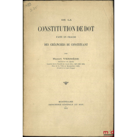 DE LA CONSTITUTION DE DOT FAITE EN FRAUDE DES CRÉANCIERS DU CONSTITUANT