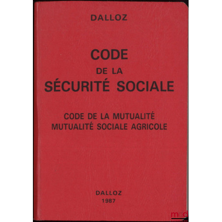 CODE DE LA SÉCURITÉ SOCIALE, CODE DE LA MUTUALITÉ, MUTUALITÉ SOCIALE AGRICOLE, 16e éd.