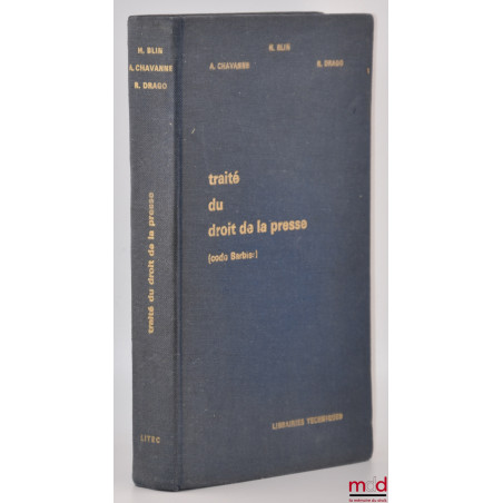 TRAITÉ DU DROIT DE LA PRESSE (Ancien code de la presse de Barbier)