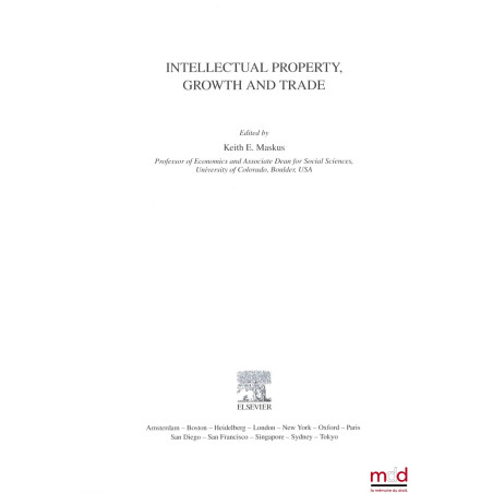 INTELLECTUAL PROPERTY, GROWTH AND TRADE, Frontiers of economics and globalization, vol. 2, Edited by Keith E. Maskus