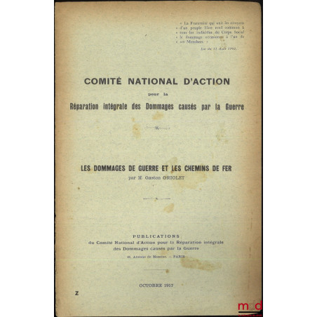 LES DOMMAGES DE GUERRE ET LES CHEMINS DE FER, Comité national d?action pour la réparation intégrale des dommages causés par l...