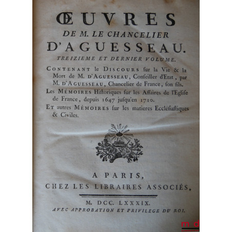 ?UVRES DE M. LE CHANCELIER D?AGUESSEAU t. I : Les Discours pour l?ouverture des audiences, Les Mercuriales, Les Réquisitoire...