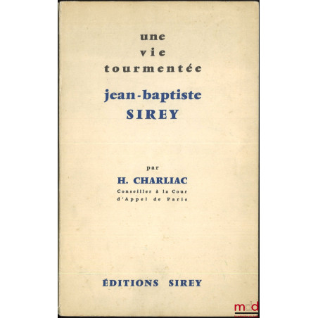 UNE VIE TOURMENTÉE, JEAN-BAPTISTE SIREY