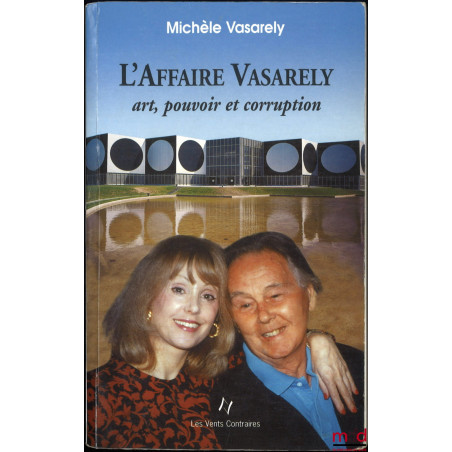 L’AFFAIRE VASARELY, Art, pouvoir et corruption