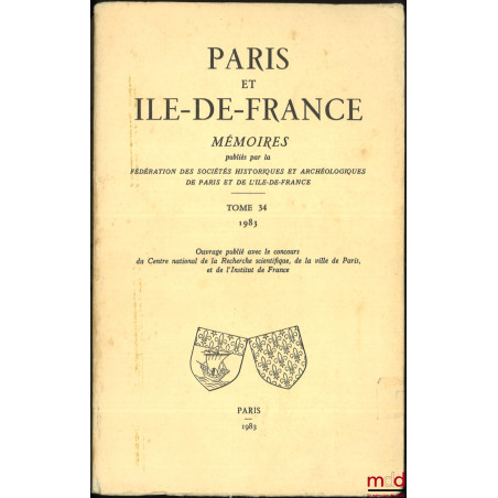 PARIS ET ÎLE-DE-FRANCE, Mémoires publiés par la fédération des sociétés historiques et archéologiques de Paris et d?Île-de-Fr...