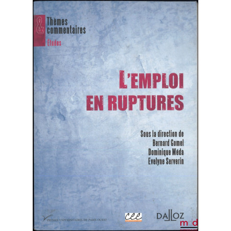 L’EMPLOI EN RUPTURES, dir. Bernard Gomel, Dominique Méda, Évelyne Serverin