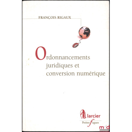 ORDONNANCEMENTS JURIDIQUES ET CONVERSION NUMÉRIQUE