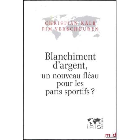 BLANCHIMENT D’ARGENT, UN NOUVEAU FLÉAU POUR LES PARIS SPORTIFS ?