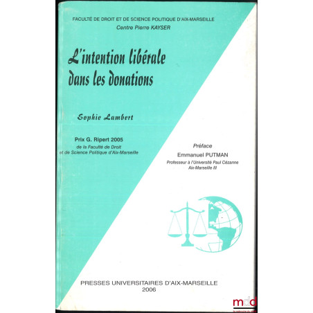 L’INTENTION LIBÉRALE DANS LES DONATIONS, Préface de Emmanuel Putman, Faculté de droit et de science politique d’Aix-Marseille